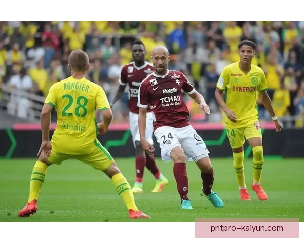 南特进攻数据持续回暖，表现稳健引发关注